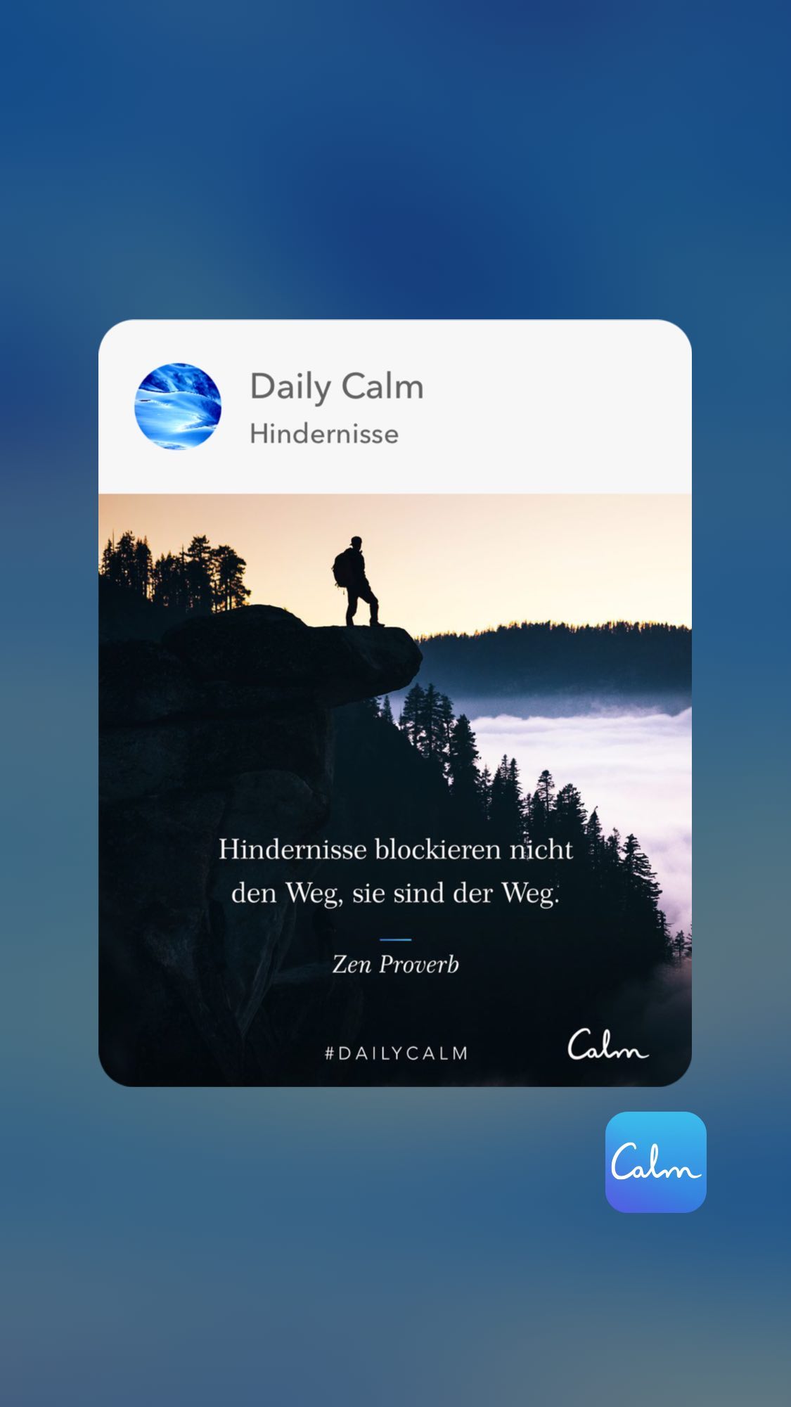 Daily Calm — ew Hindernisse Hindernisse blockieren nicht den Weg, sie sind der Weg: