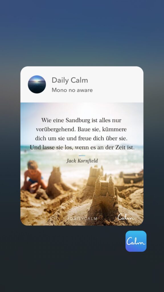 Dr. Norbert Dennerlein: Daily Calm Mono no aware Wie eine Sandburg ist alles nur vorübergehend