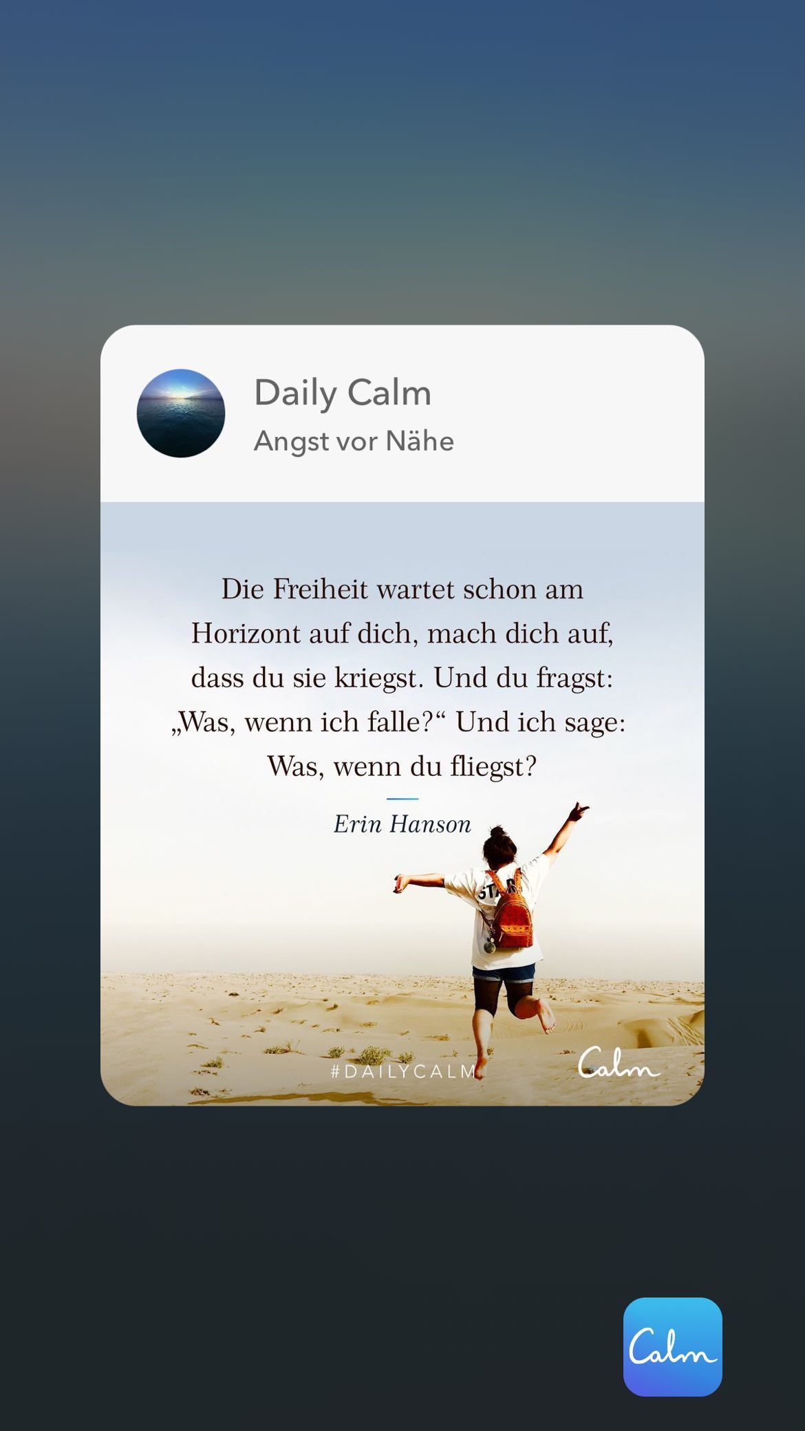 Februar 2022 - (8): Daily Calm Angst vor Nähe Die Freiheit wartet schon am Horizont auf dich, mach 1 Daily Calm Angst vor Nähe Die Freiheit wartet schon am Horizont auf dich, mach