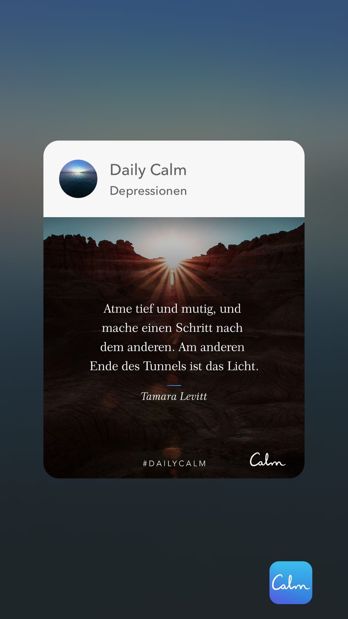 Daily Calm Depressionen Atme tief und mutig, und mache einen Schritt nach dem anderen