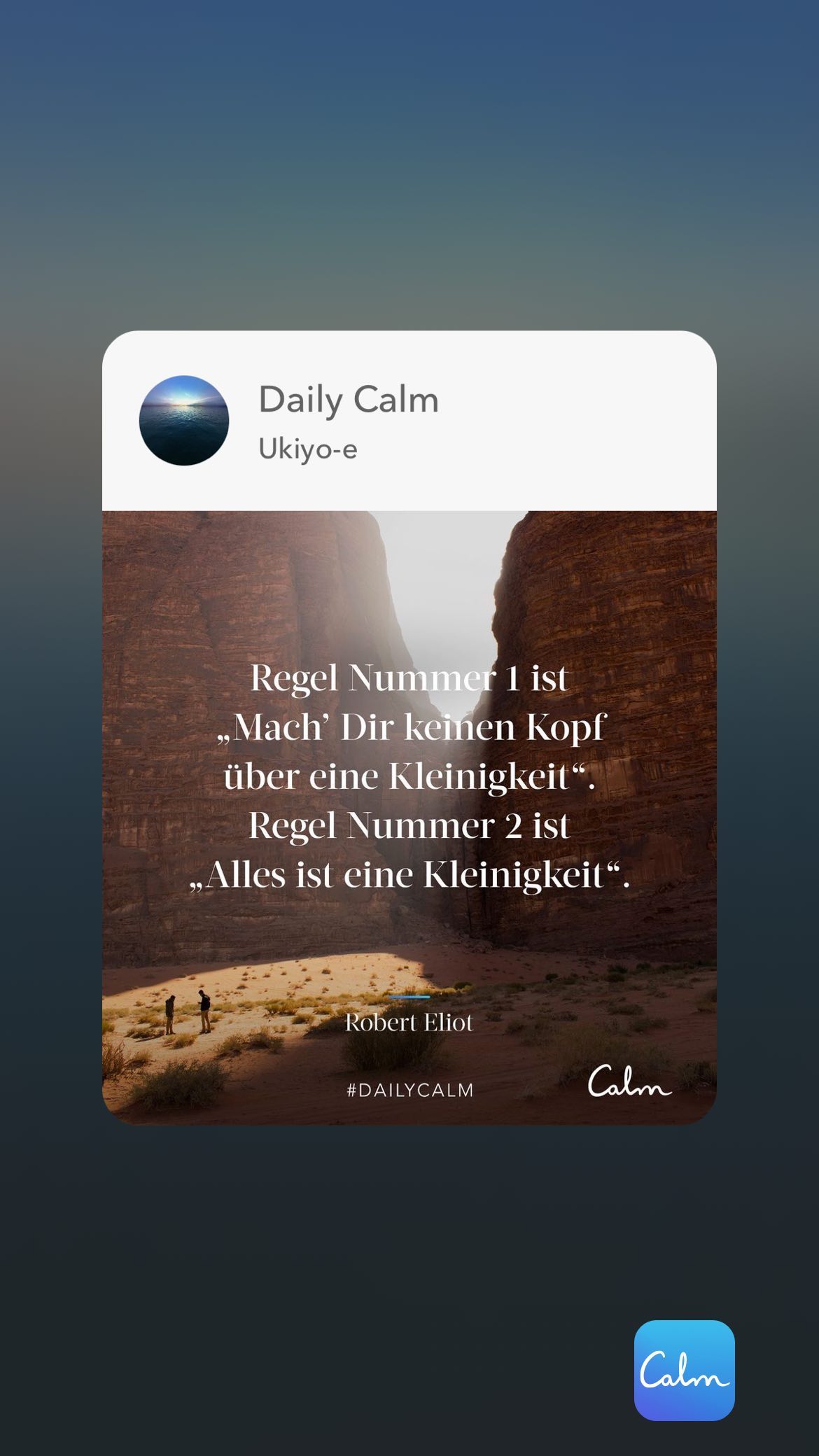 Daily Calm Ukiyo - e Regel Nui „Mach Dir Keffien Kopf über eine Kleinigkeit