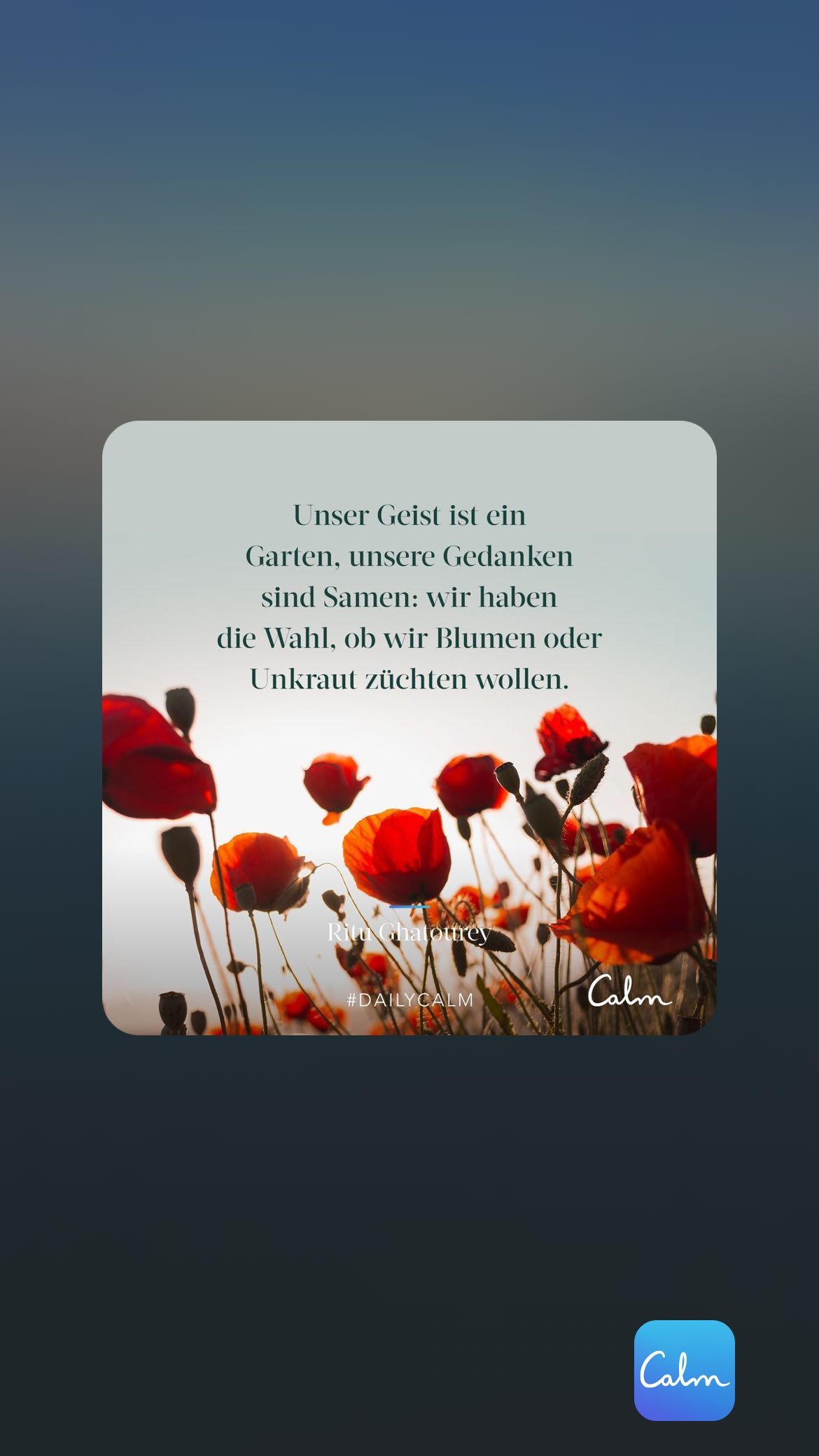 Unser Geist ist ein Garten, unsere Gedanken sind Samen: wir haben die Wahl, ob