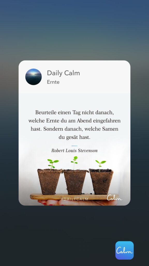 Dr. Norbert Dennerlein: Daily Calm Ernte Beurteile einen Tag nicht danach, welche Ernte du am Abend eingefahren