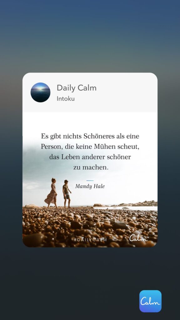 Dr. Norbert Dennerlein: Daily Calm Intoku Es gibt nichts Schöneres als eine Person, die keine Mühen scheut,
