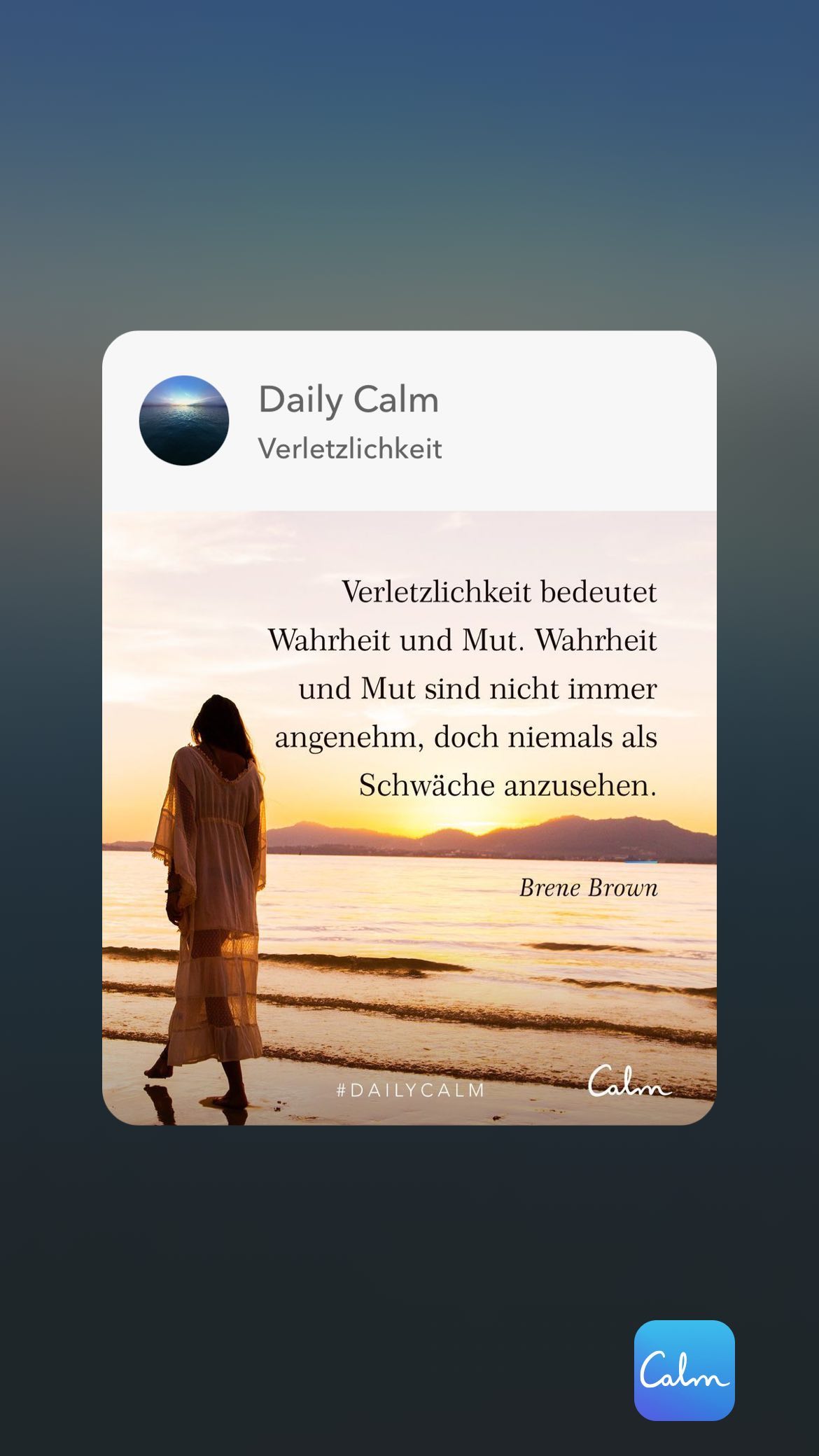 Daily Calm Verletzlichkeit Verletzlichkeit bedeutet Wahrheit und Mut