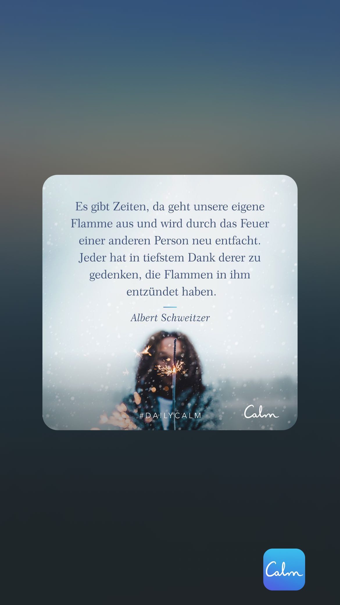 Es gibt Zeiten, da geht unsere eigene Flamme aus und wird durch das Feuer