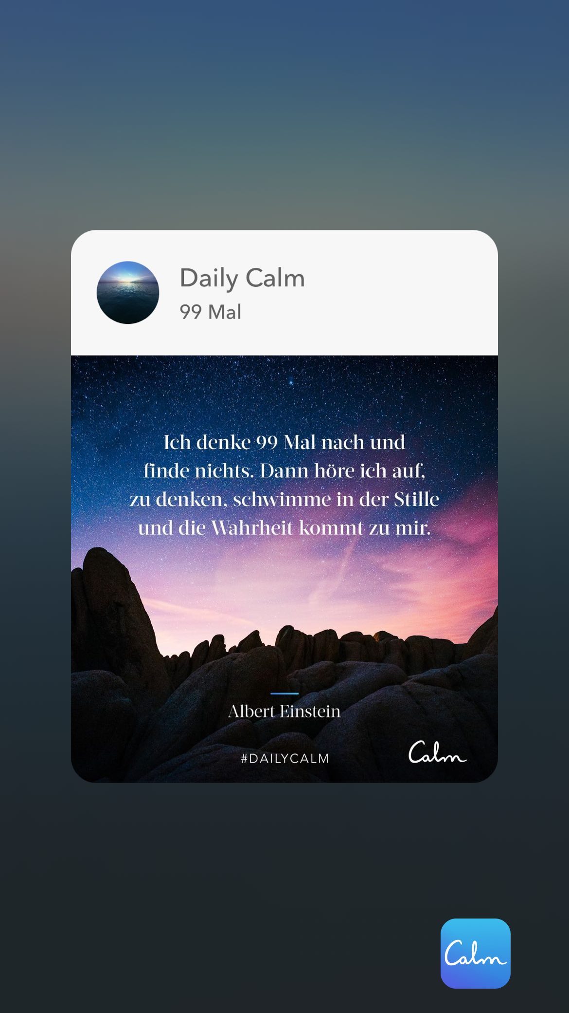 Daily Calm 99 Mal Ich denke 99 Mal nach und finde nichts