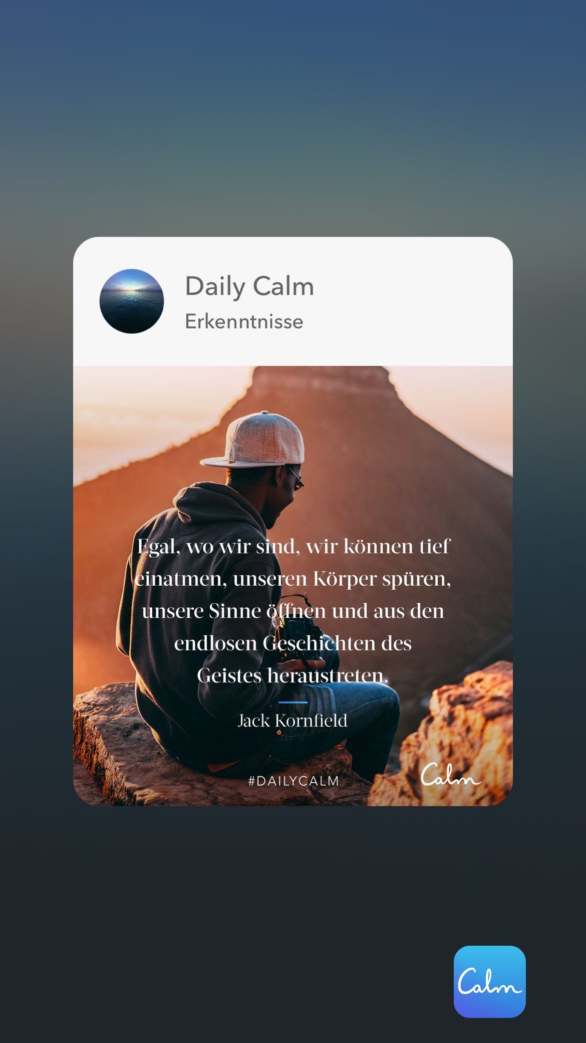 Daily Calm Erkenntnisse inatmen, unseren Körper spüren, unsere Sinne äffnen und aus den endlosen