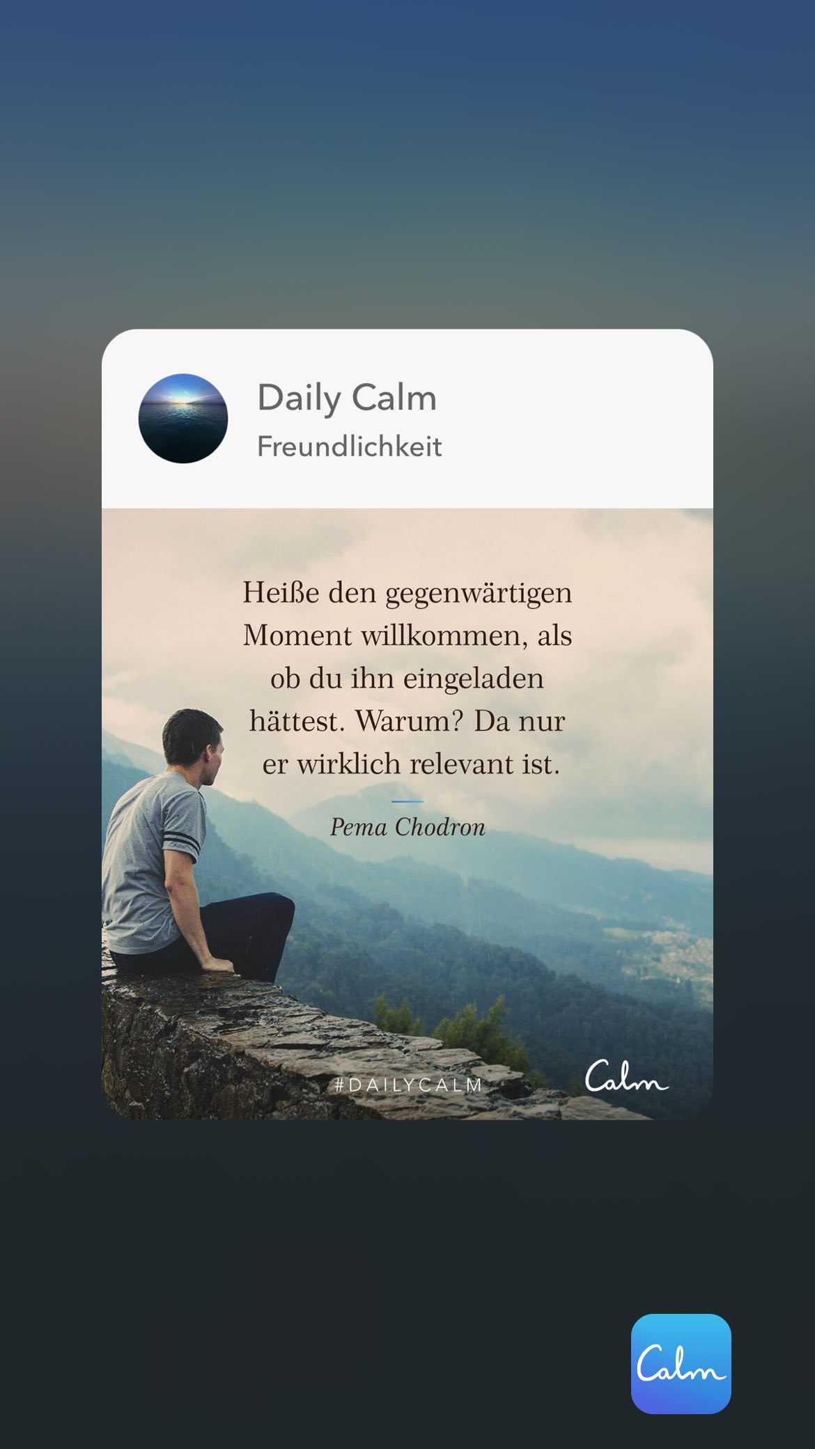 Daily Calm Freundlichkeit Heiße den gegenwärtigen Moment willkommen, als ob du ihn eingeladen hättest