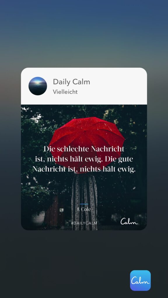 Dr. Norbert Dennerlein: Daily Calm Vielleicht Die schlechte Nachricht: ist, nichts halt ewig