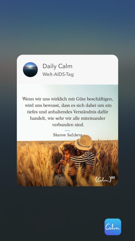 Dr. Norbert Dennerlein: Daily Calm Welt - AIDS - Tag Wenn wir uns wirklich mit Güte beschäftigen,