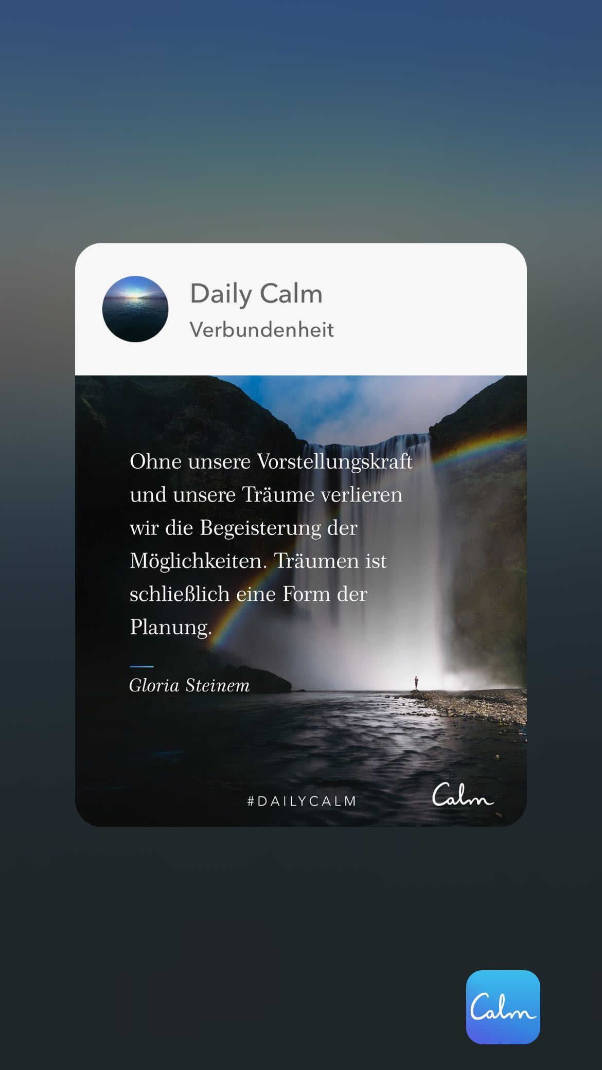 A Daily Calm Verbundenheit my | Ohne unsere Vorstellungskraft und unsere Träume verlieren wir
