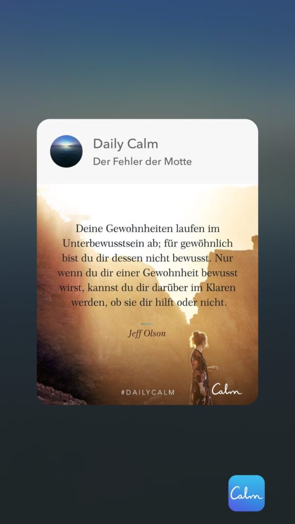 Dr. Norbert Dennerlein: Daily Calm Der Fehler der Motte Deine Gewohnheiten laufen im Unterbewusstsein ab; für gewöhnlich