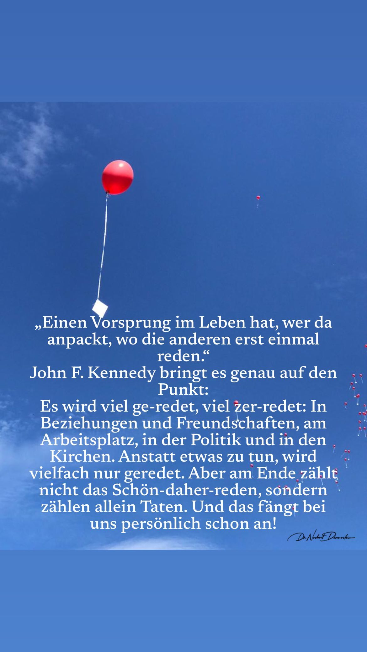 „Einen kl im Leben hat, wer da anpackt, wo die anderen erst einmal reden