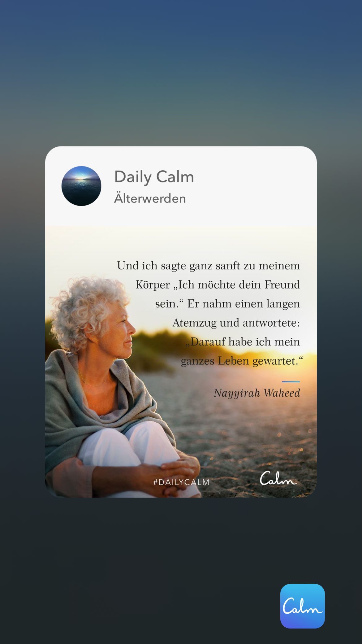 Februar 2023 - (3): Daily Calm Älterwerden Und ich sagte ganz sanft zu meinem Körper „Ich möchte dein 1 Daily Calm Älterwerden Und ich sagte ganz sanft zu meinem Körper „Ich möchte dein
