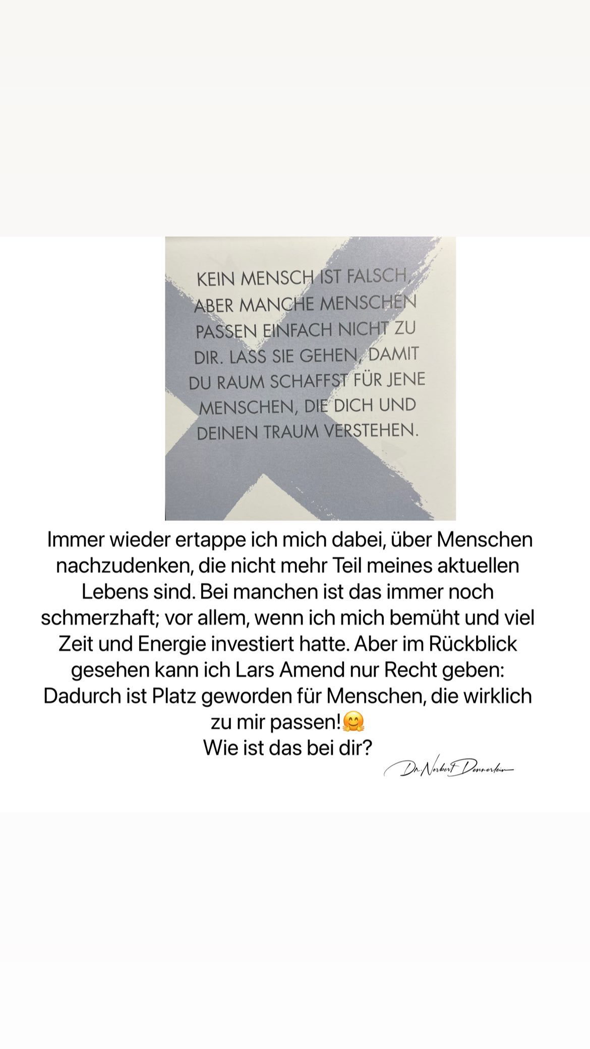 Immer wieder ertappe ich mich dabei, über Menschen nachzudenken, die nicht mehr Teil meines