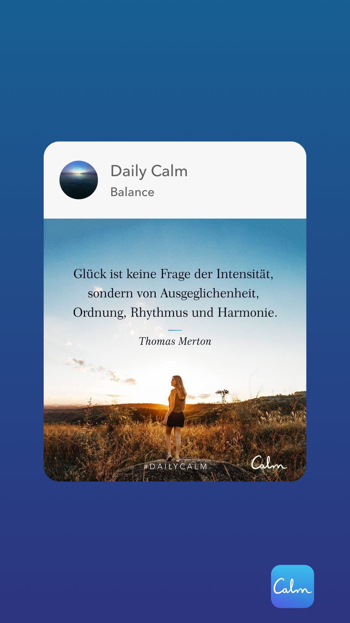 Daily Calm Balance Glück ist keine Frage der Intensität, sondern von Ausgeglichenheit, Ordnung, Rhythmus