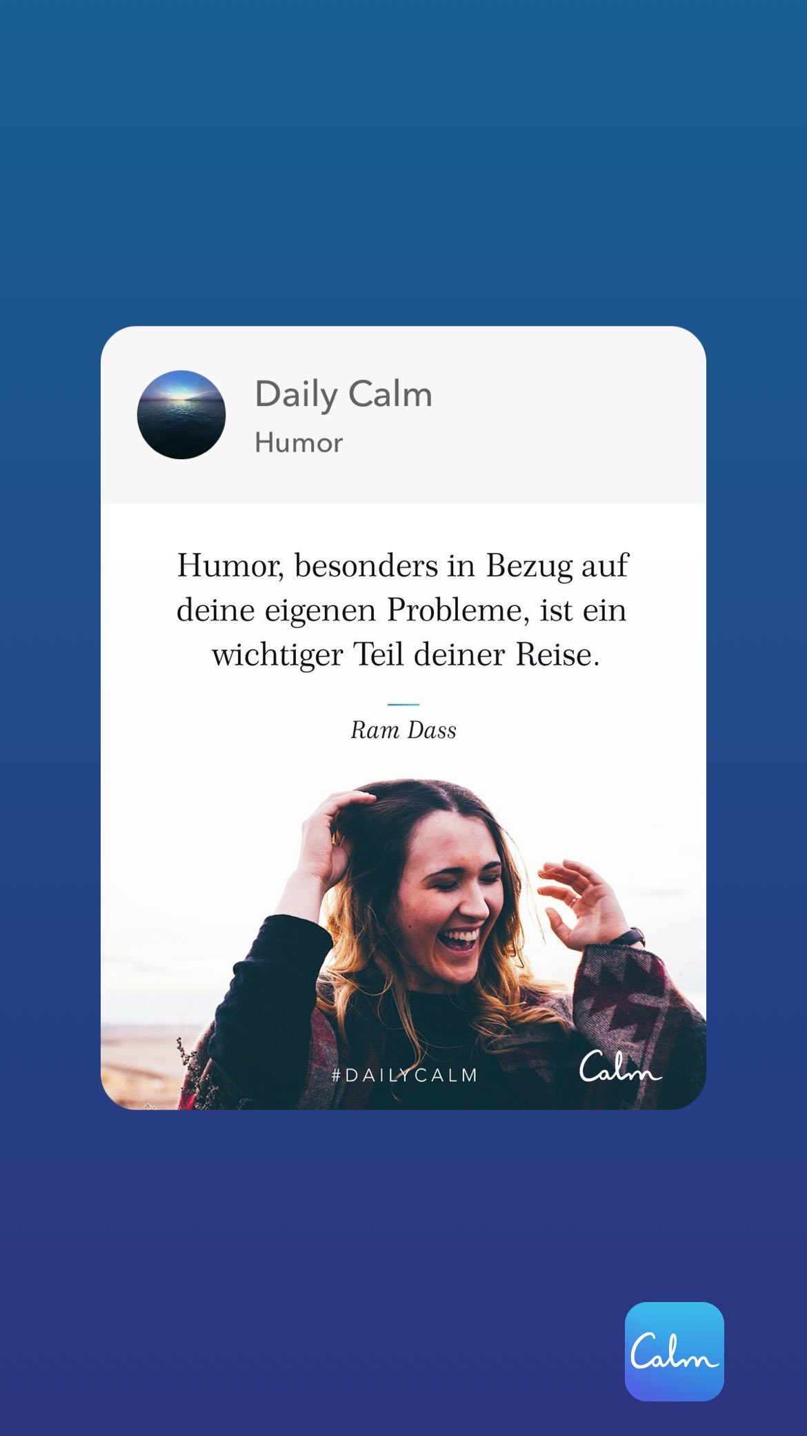 Daily Calm Humor Humor, besonders in Bezug auf deine eigenen Probleme, ist ein wichtiger