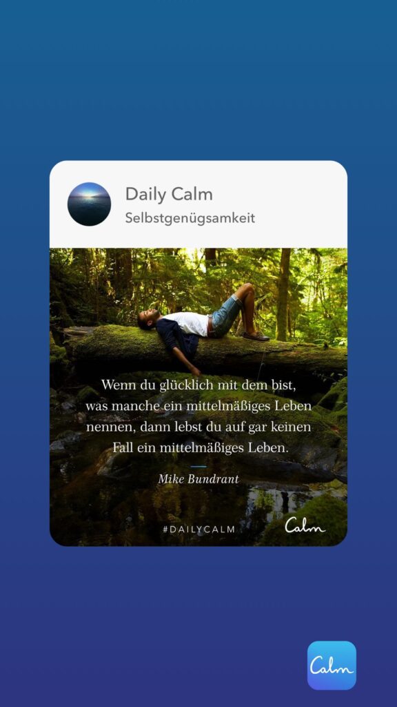 Dr. Norbert Dennerlein: Daily Calm Selbstgenügsamkeit Wenn du glücklich mit: dem bist, was manche