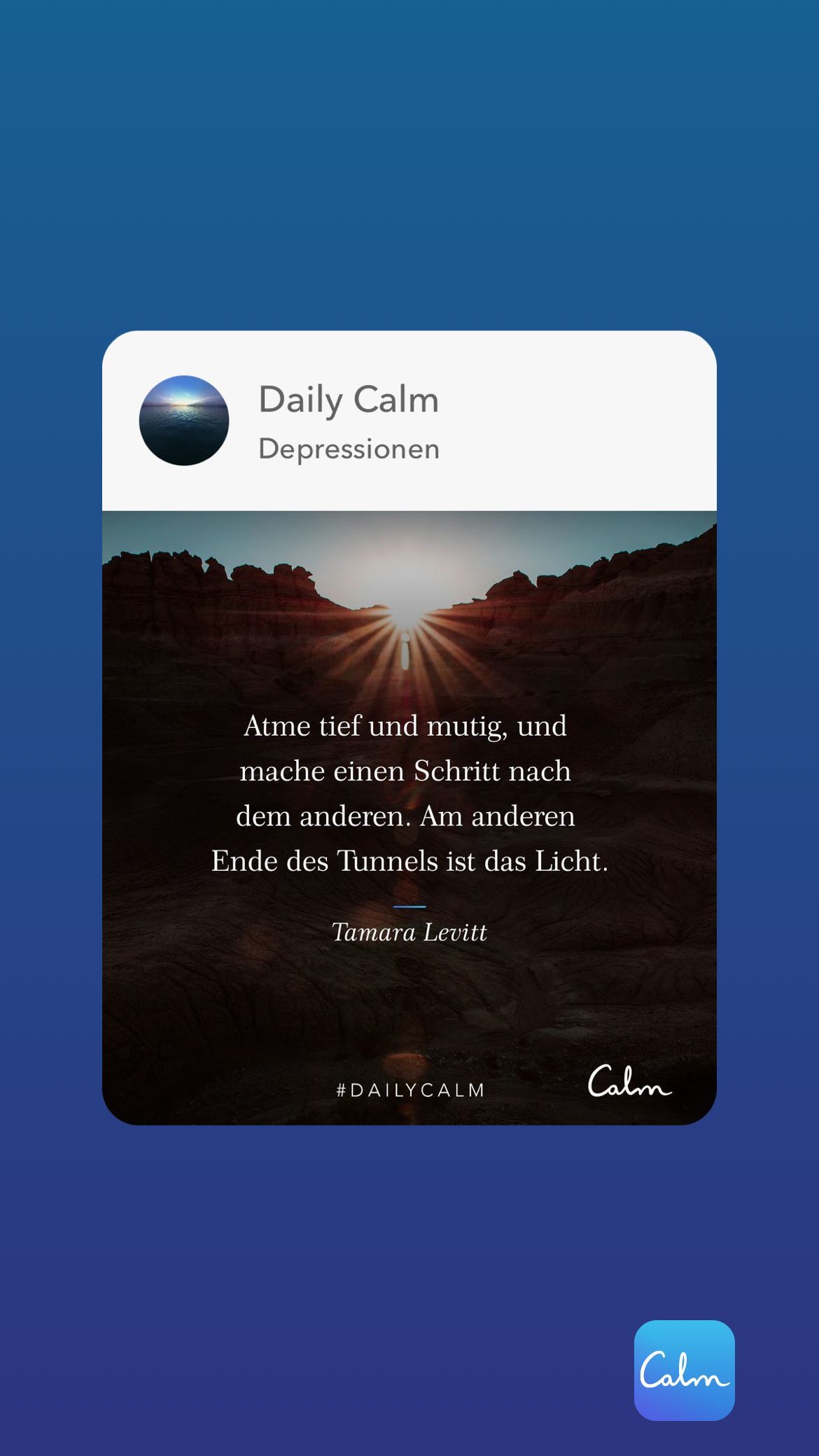 A Daily Calm Depressionen Atme tief und mutig, und mache einen Schritt nach dem