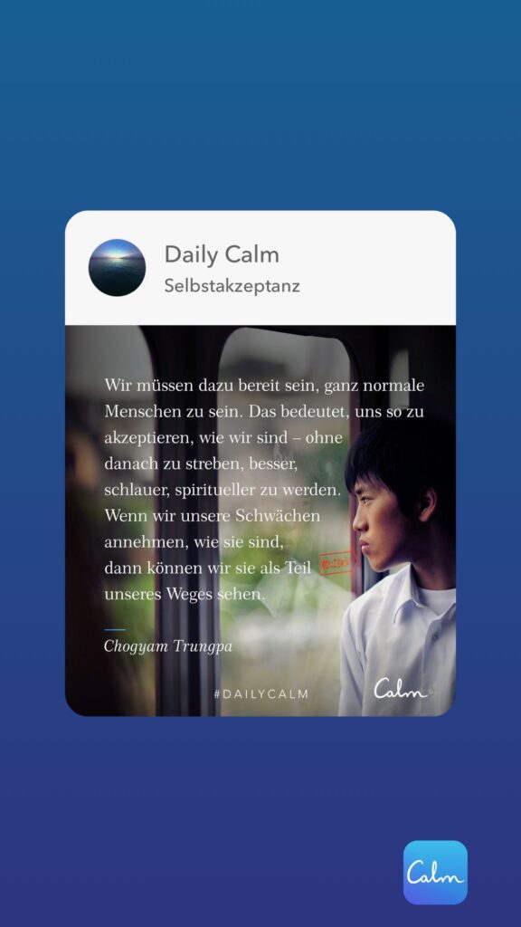 Dr. Norbert Dennerlein: Daily Calm Selbstakzeptanz Wir müssen dazu bereit sein, ganz normale Menschen zu sein