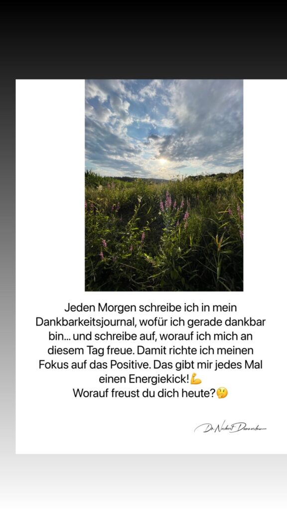 Dr. Norbert Dennerlein: Jeden Morgen schreibe ich in mein Dankbarkeitsjournal, wofür ich gerade dankbar bin