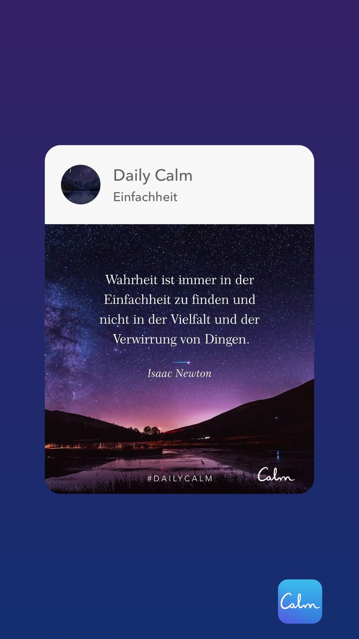 Daily Calm Einfachheit Wahrheit ist immer in der Einfachheit zu finden und nicht in
