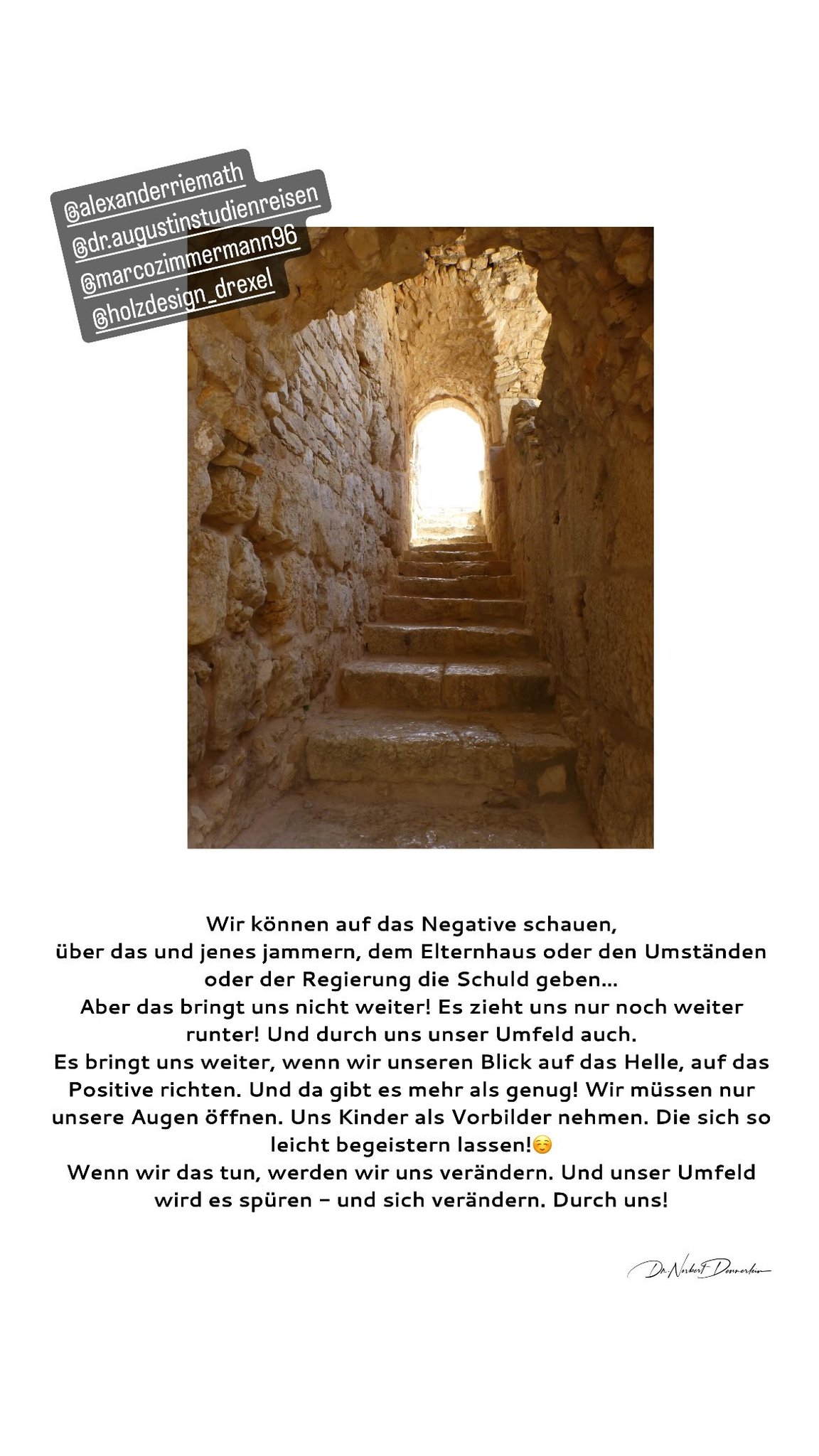 Wir können auf das Negative schauen, über das und jenes jammern, dem Elternhaus oder