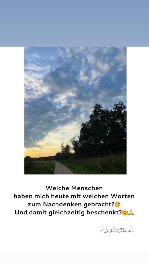 Dr. Norbert Dennerlein: Welche Menschen haben mich heute mit welchen Worten zum Nachdenken gebracht