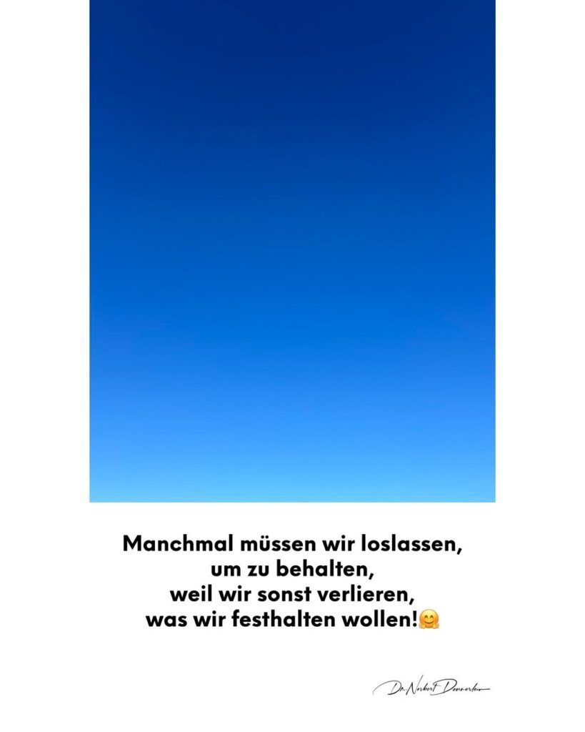 Dr. Norbert Dennerlein: Manchmal müssen wir loslassen, um zu behalten, weil wir sonst verlieren, was wir festhalten