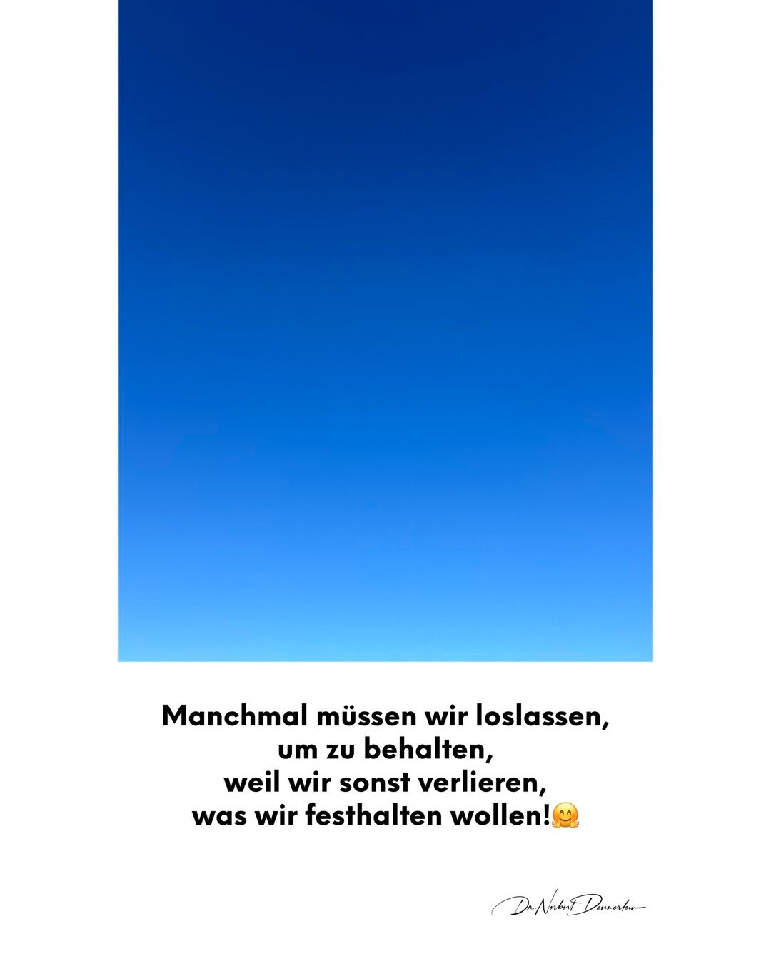 Manchmal müssen wir loslassen, um zu behalten, weil wir sonst verlieren, was wir festhalten