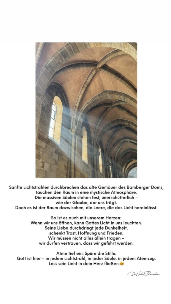 Dr. Norbert Dennerlein: Sanfte Lichtstrahlen durchbrechen das alte Gemäuer des Bamberger Doms, tauchen