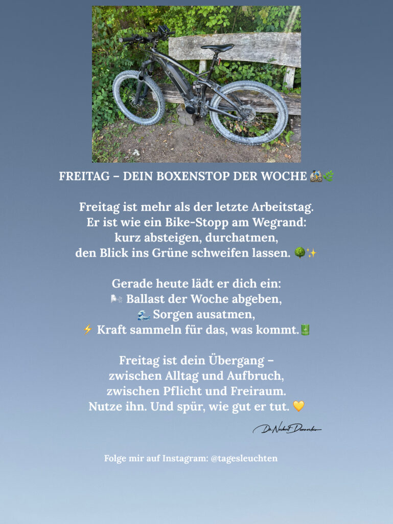 Dr. Norbert Dennerlein: Freitag - dein Boxenstop der Woche.Freitag ist mehr als der letzte Arbeitstag