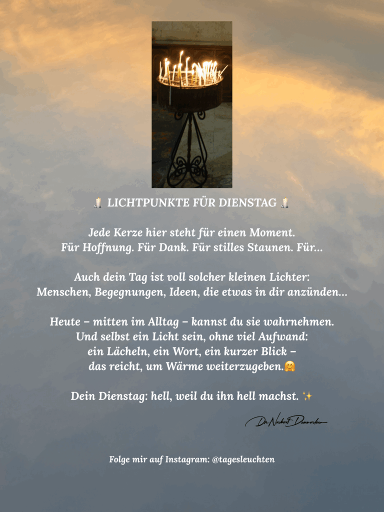 Dr. Norbert Dennerlein: Lichtpunkte für Dienstag. Jede Kerze hier steht für einen Moment.
