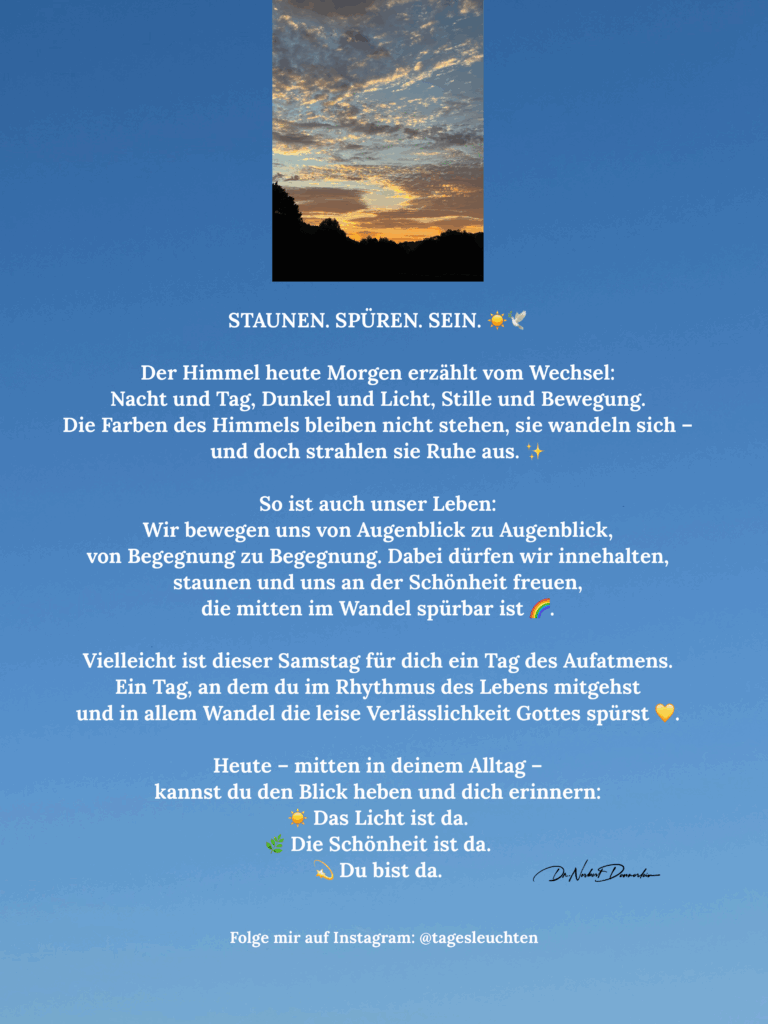 Dr. Norbert Dennerlein: Staunen. Spüren. Sein. Der Himmel heute Morgen erzähle vom Wechsel
