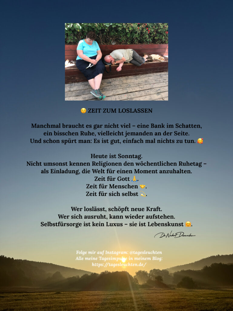 Dr. Norbert Dennerlein: Zeit zum Loslassen. Manchmal braucht es gar nicht viel - eine Bank im Schatten, ein bisschen Ruhe