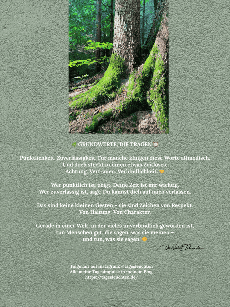 Dr. Norbert Dennerlein: Grundwerte, die tragen. Pünktlichkeit. Zuverlässigkeit. Für manche klingen diese -Werte altmodisch