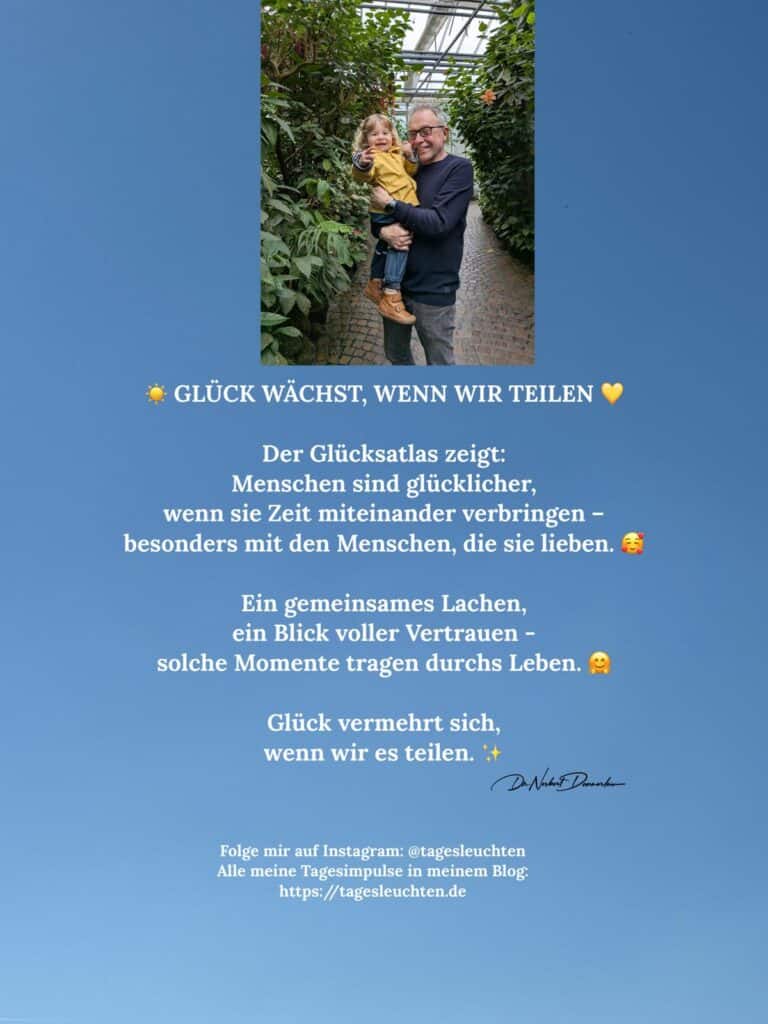Dr. Norbert Dennerlein: Glück wächst, wenn wir teilen. Der Glücksatlas zeigt: Menschen sind glücklicher, wenn sie Zeit miteinander verbringen