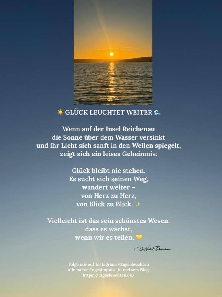Dr. Norbert Dennerlein: Glück leuchtet weiter. Wenn auf der Insel Reichenau die Sonne über dem Wasser versinkt