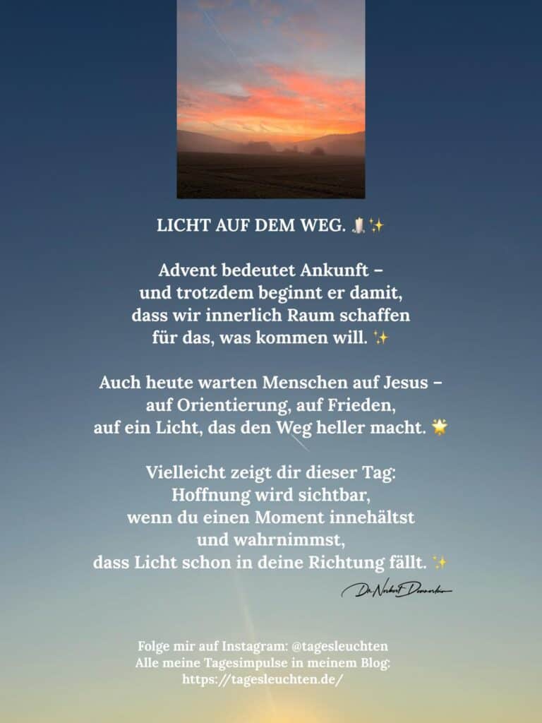 Dr. Norbert Dennerlein: LICHT AUF DEM WEG. Advent bedeutet Ankunft - und trotzdem beginnt er damit, dass wir innerlich Raum schaffen für das, was kommen will