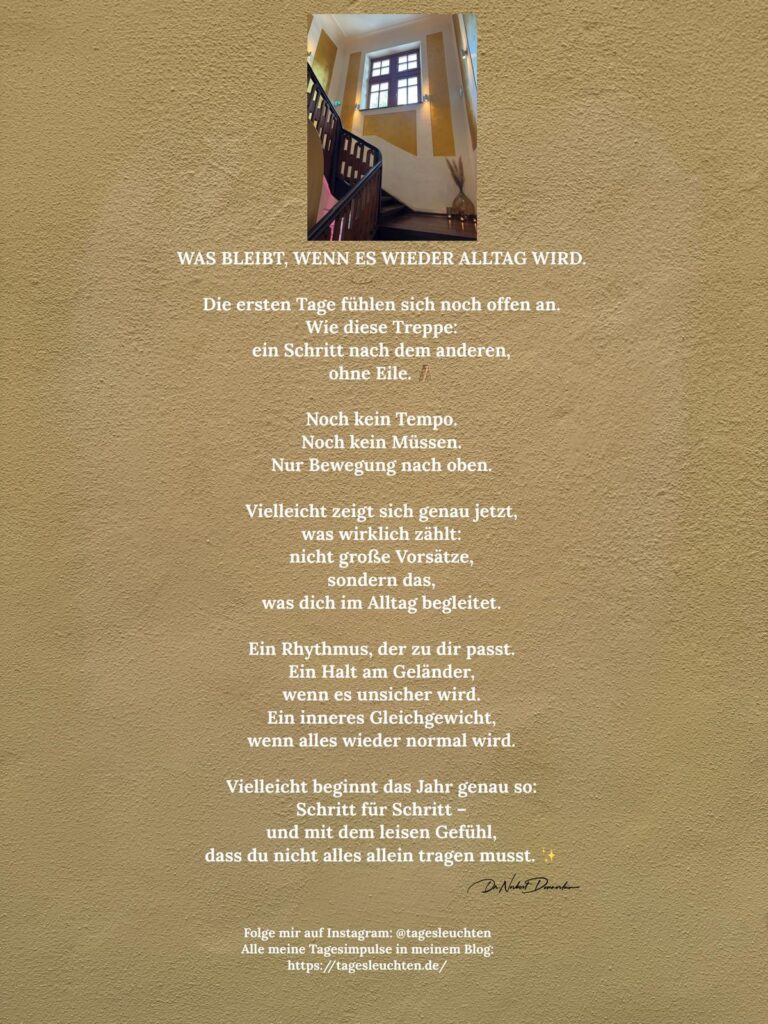 Dr. Norbert Dennerlein: WAS BLEIBT, WENN ES WIEDER ALLTAG WIRD. Die ersten Tage fühlen sich noch offen an.