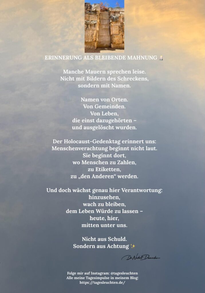 Dr. Norbert Dennerlein: ERINNERUNG ALS BLEIBENDE MAHNUNG. Manche Mauern sprechen leise.