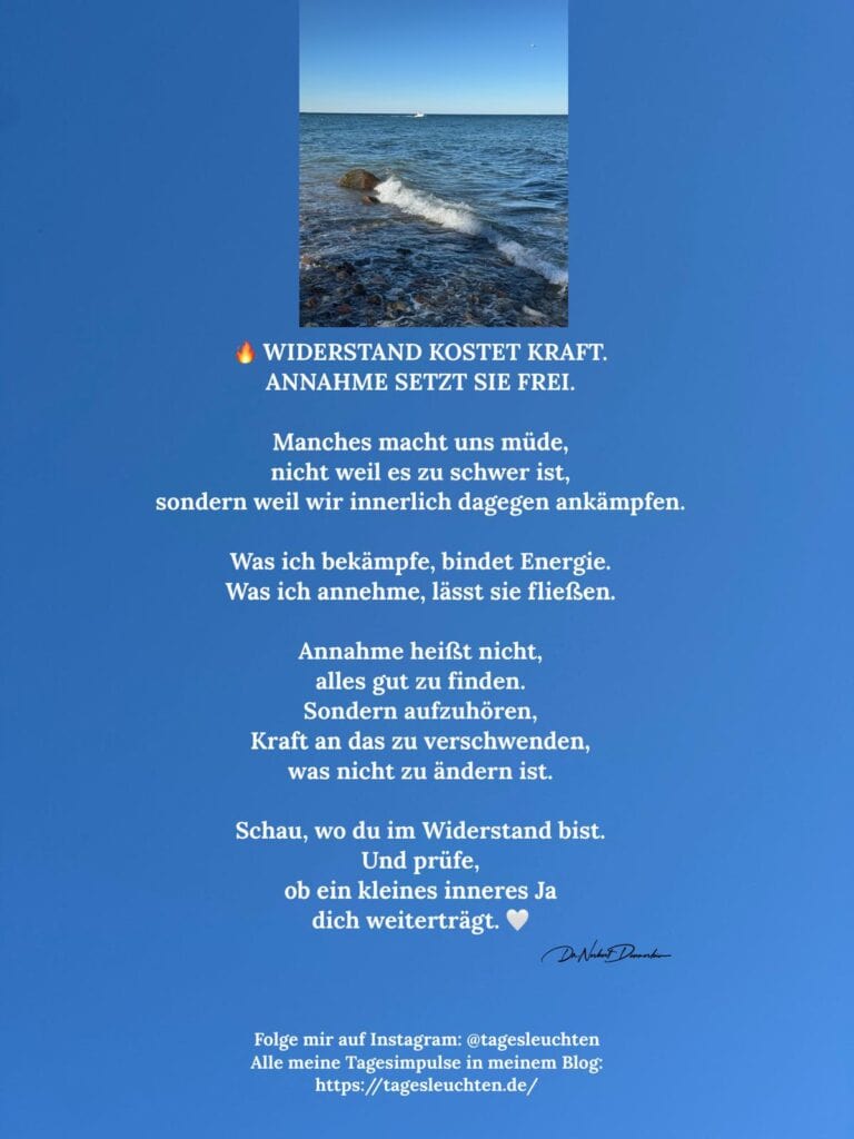 Dr. Norbert Dennerlein: WIDERSTAND KOSTET KRAFT. ANNAHME SETZT SIE FREI. Manches macht uns müde, nicht weil es zu schwer ist, sondern weil wir innerlich dagegen ankämpfen.