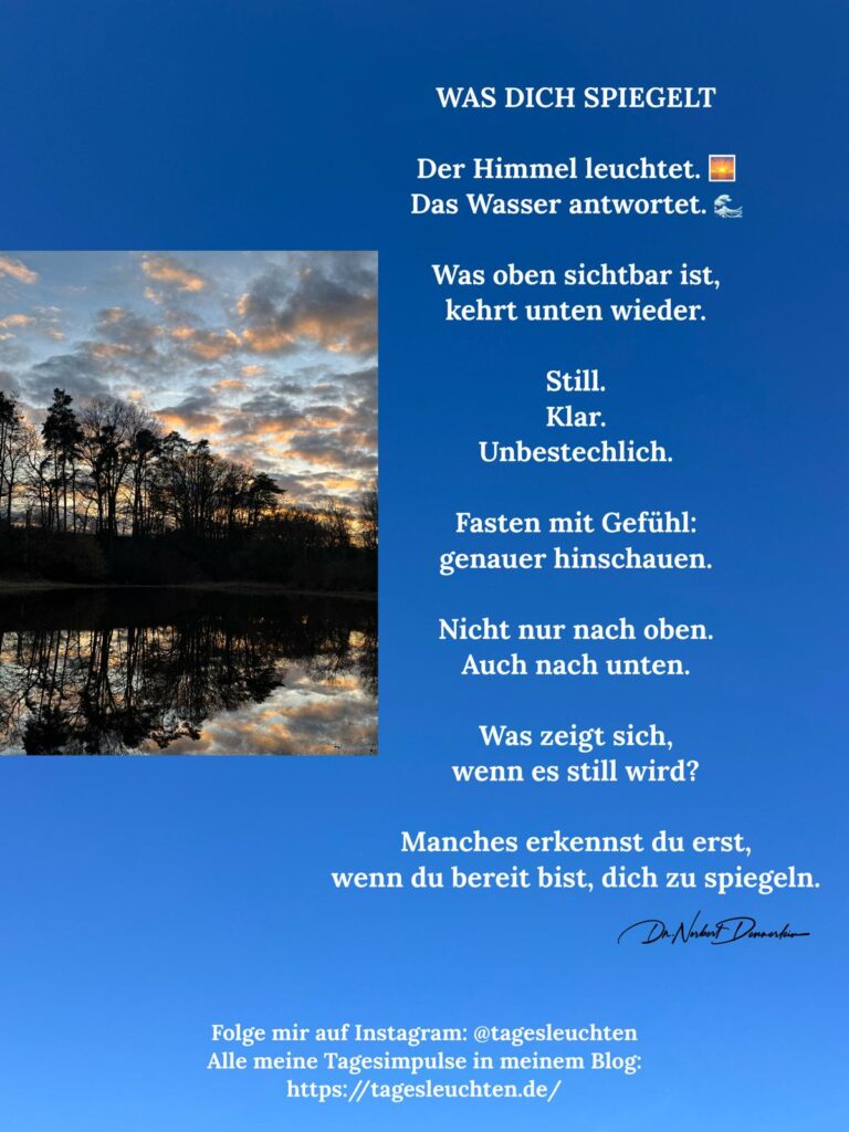 Dr. Norbert Dennerlein: WAS DICH SPIEGELT. Der Himmel leuchtet. Das Wasser antwortet.