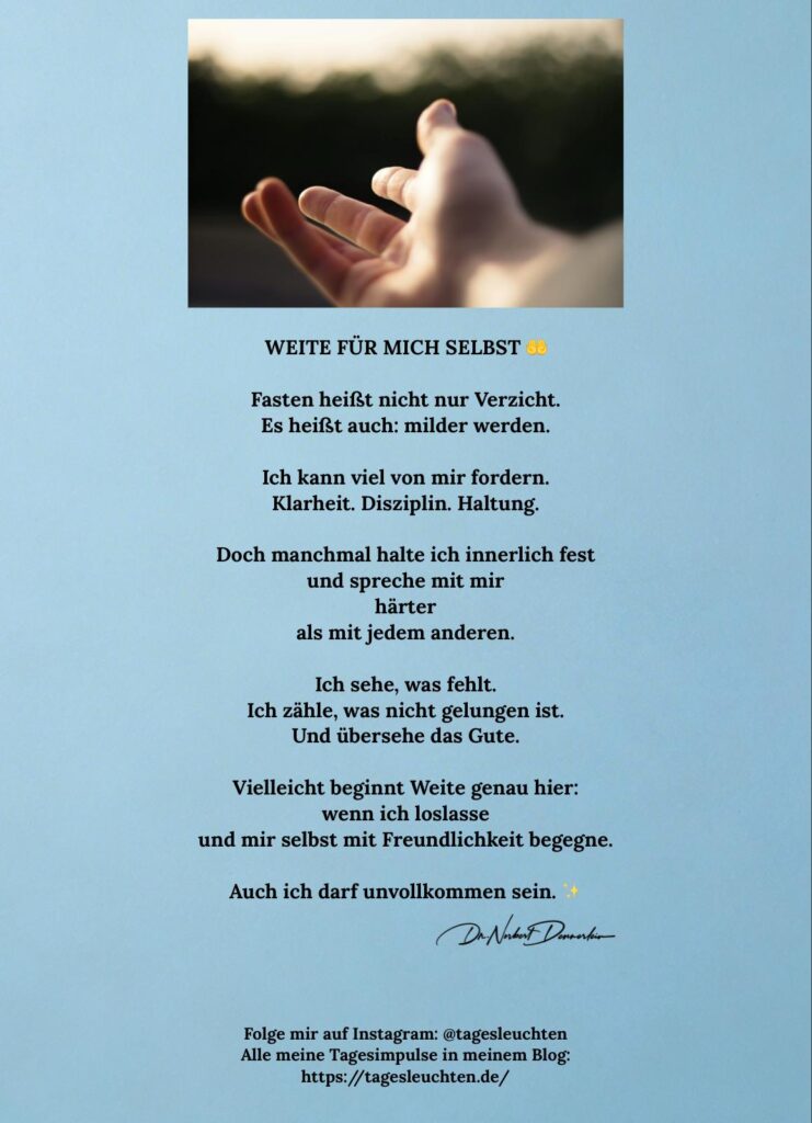 Dr. Norbert Dennerlein: WEITE FÜR MICH SELBST. Fasten heißt nicht nur Verzicht. Es heißt auch: milder werden.