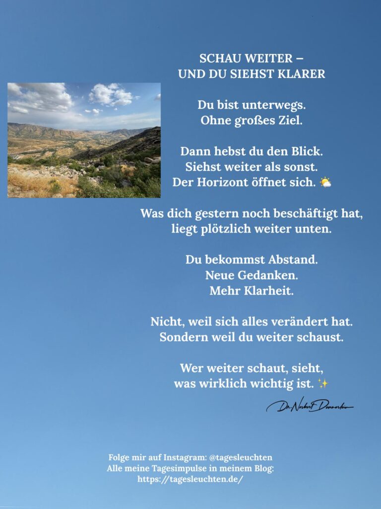 Dr. Norbert Dennerlein: SCHAU WEITER - UND DU SIEHST KLARER. Du bist unterwegs. Ohne großes Ziel