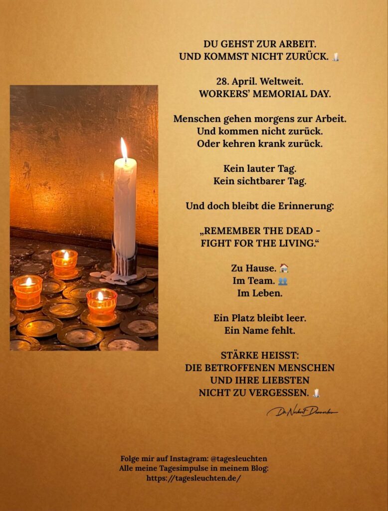Dr. Norbert Dennerlein: April 2026 - (28): DU GEHST ZUR ARBEIT. UND KOMMST NICHT ZURÜCK. 28. April. Weltweit.