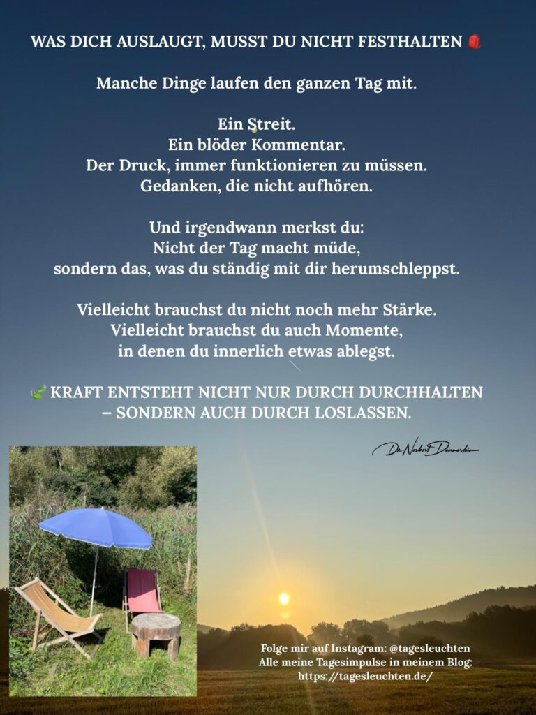 WAS DICH AUSLAUGT, MUSST DU NICHT FESTHALTEN. Manche Dinge laufen den ganzen Tag mit