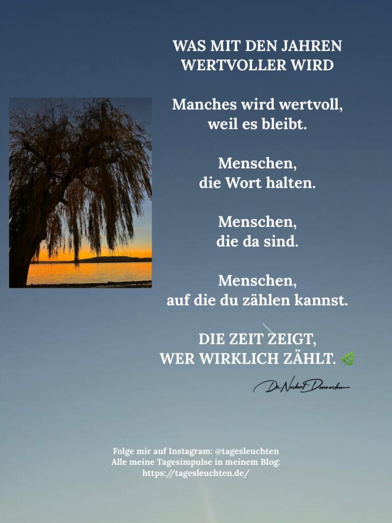 Dr. Norbert Dennerlein: WAS MIT DEN JAHREN WERTVOLLER WIRD. Manches wird wertvoll, weil es bleibt