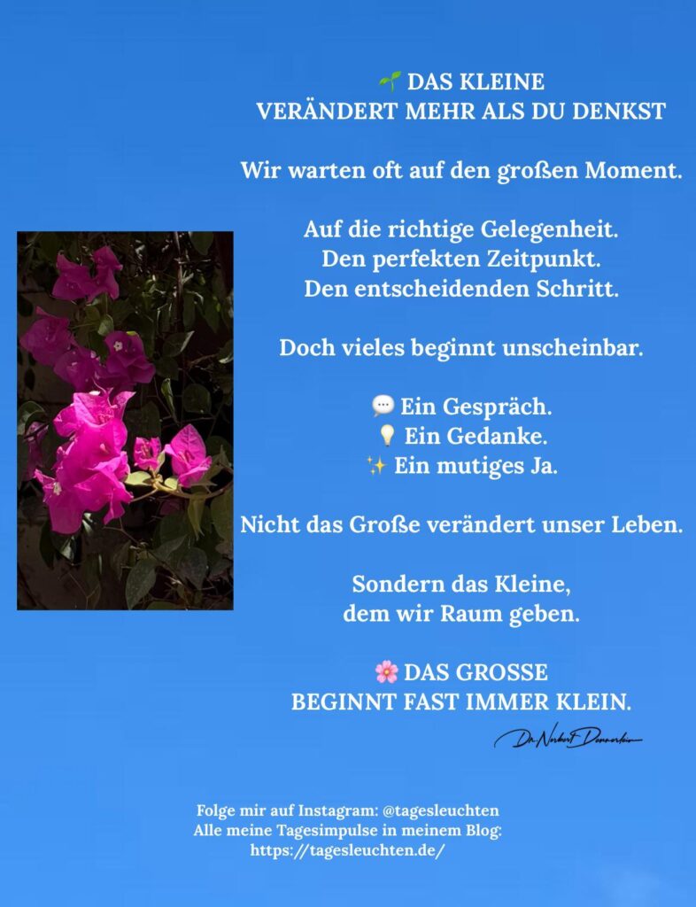 Dr. Norbert Dennerlein: DAS KLEINE VERÄNDERT MEHR ALS DU DENKST. Wir warten auge auf den großen Moment